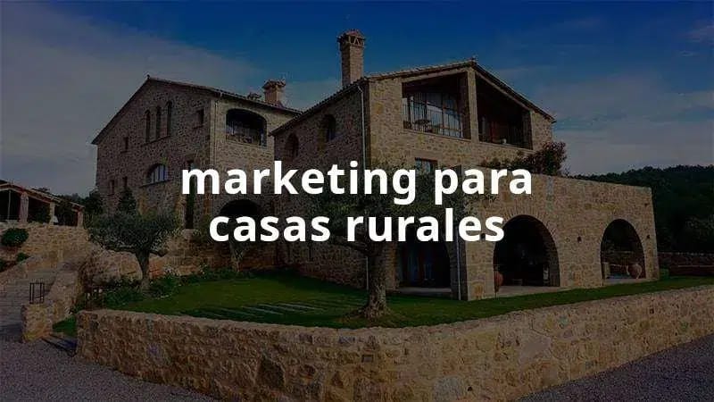 Marketing para casas rurales